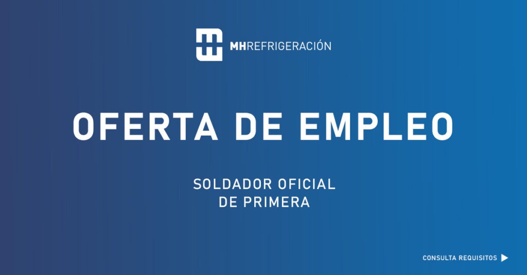 Oferta empleo MH refrigeración Soldador Oficial de Primera