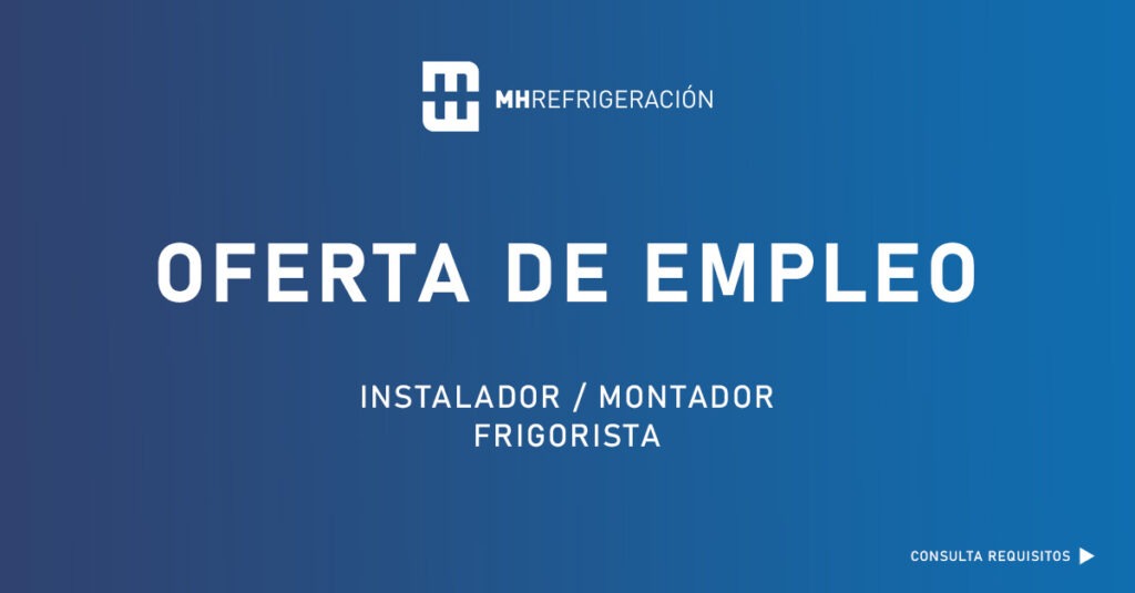 oferta empleo MH Refrigeración Instalador Montador Frigorista